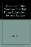 The rise of the woman novelist : from Aphra Behn to Jane Austen