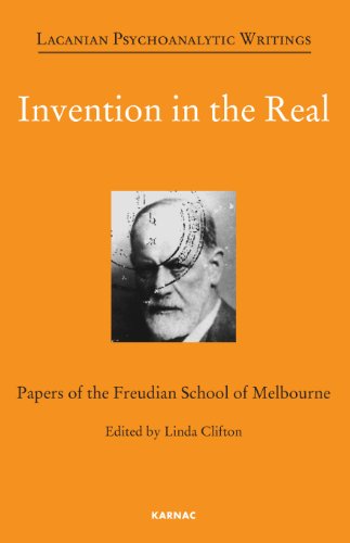Invention in the Real: Papers of the Freudian School of Melbourne