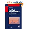 Praxisbuch Energiewirtschaft: Energieumwandlung, -transport und -beschaffung im liberalisierten Markt (VDI-Buch)