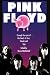 Pink Floyd: Through The Eyes Of The Band, Its Fans, Friends, And Foes