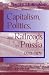 Capitalism, Politics and Railroads in Prussia, 1830-70 (Historical Perspectivess on Business Enterprise S.)