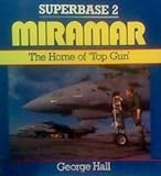 Miramar : the home of 'Top Gun'