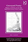 Graveyard poetry : religion, aesthetics and the mid-eighteenth-century poetic condition
