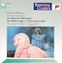 Wagner: Orchestral Music from Der Ring des Nibelungen Die Meistersinger - Tristan und Isolde