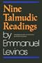 Nine Talmudic Readings by Emmanuel Levinas
