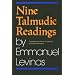 Nine Talmudic Readings by Emmanuel Levinas