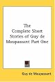 The Complete Short Stories of Guy De Maupassant