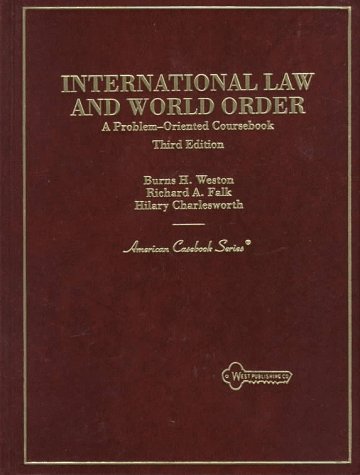 International Law and World Order: A Problem-Oriented Coursebook (American Casebook Series)
