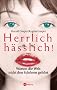 Herrlich h�sslich!: Warum die Welt nicht den Sch�nen geh�rt