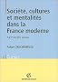 Soci�t�, cultures et mentalit�s dans la France moderne (XVIe-XVIIIe si�cle)