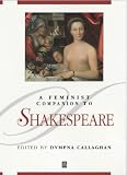 A Feminist Companion to Shakespeare (Blackwell Companions to Literature and Culture)