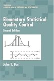 Elementary Statistical Quality Control,  2nd Edition (Statistics:  A Series of Textbooks and Monographs)