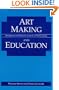 Art Making and Education (Disciplines in Art Education : Contexts of Understanding)