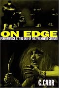 On Edge: Performance at the End of the Twentieth Century
