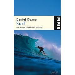 Surf: oder Bretter, die die Welt bedeuten