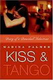 Kiss & Tango: Diary of a Dancehall Seductress
