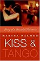 Kiss and Tango: Diary of a Dancehall Seductress by Marina Palmer