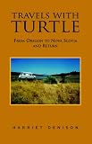Travels With Turtle: Oregon To Nova Scotia And Return