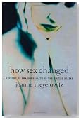 How Sex Changed: A History of Transsexuality in the United States