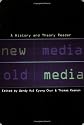 New Media, Old Media: A History and Theory Reader