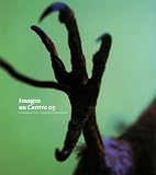  Images au Centre 05 : Photographie, vid�o & patrimoine de Joachim Mogarra