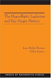 The Hypoelliptic Laplacian and Ray-Singer Metrics. (AM-167) (Annals of Mathematics Studies)