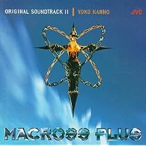 Macross Plus: Original Soundtrack II (1994 Japanese Anime Mini-Series)