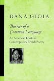Barrier of a Common Language: An American Looks at Contemporary British Poetry (Poets on Poetry)