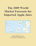 The 2009 World Market Forecasts for Imported Apple Juice