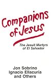 Companions of Jesus: The Jesuit Martyrs of El Salvador
