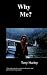 Why Me?: An Amazing Autobiography on Manic Depression
