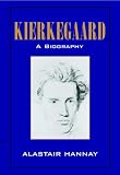 Kierkegaard
 A Biography,
Alastair Hannay