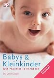 Babys & Kleinkinder - Der praktische Ratgeber - Carol Cooper
