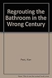 Regrouting the bathroom in the wrong century