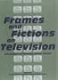 Frames and Fictions on Television: The Politics of Identity Within Drama