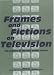 Frames and Fictions on Television: The Politics of Identity within Drama