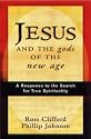 Jesus and the Gods of the New Age