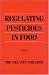 Regulating Pesticides in Food: The Delaney Paradox