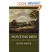 Hunting Men: Reflections on a Life in American Poetry