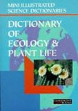 Bloomsbury Illustrated Dictionary of Ecology and Plant Life (Bloomsbury Illustrated Dictionaries)