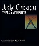 Judy Chicago: Trials and Tributes