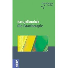 Die Paartherapie. Eine praktische Orientierungshilfe! (Broschiert)