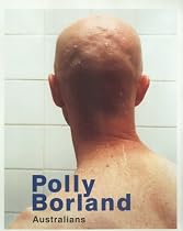 Polly Borland: Australians