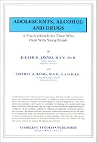 Adolescents, Alcohol and Drugs: Practical Guide for Those Who Work With Young People