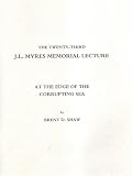 At The Edge of the Corrupting Sea (J.L. Myers Memorial Lecture)
