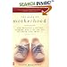 The Mask of Motherhood: How Becoming a Mother Changes Our Lives and Why We Never Talk About It