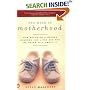 The Mask of Motherhood: How Becoming a Mother Changes Our Lives and Why We Never Talk About It