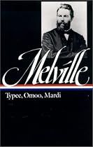 Herman Melville : Typee, Omoo, Mardi (Library of America)