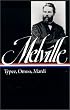 Herman Melville : Typee, Omoo, Mardi (Library of America)