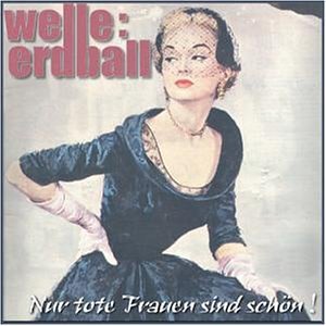 Welle:Erdball - Nur Tote Frauen Sind Schn - Zortam Music